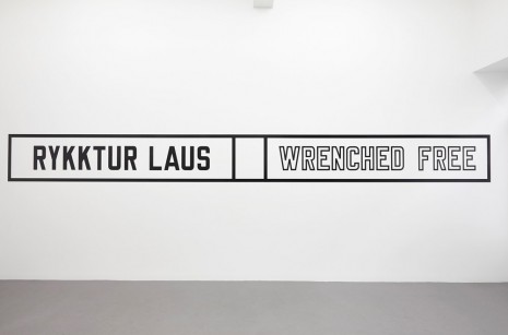 Lawrence Weiner, WRENCHED FREE, 2014, i8 Gallery