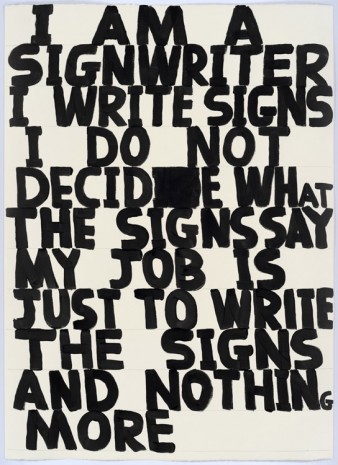 David Shrigley, Untitled (I am a sign writer...), 2015, Anton Kern Gallery