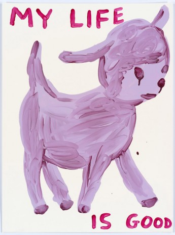 David Shrigley, Untitled (My life is good), 2015, Anton Kern Gallery